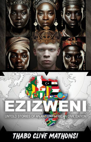 Ezizweni: Untold Stories Of An Ancient African Civilization