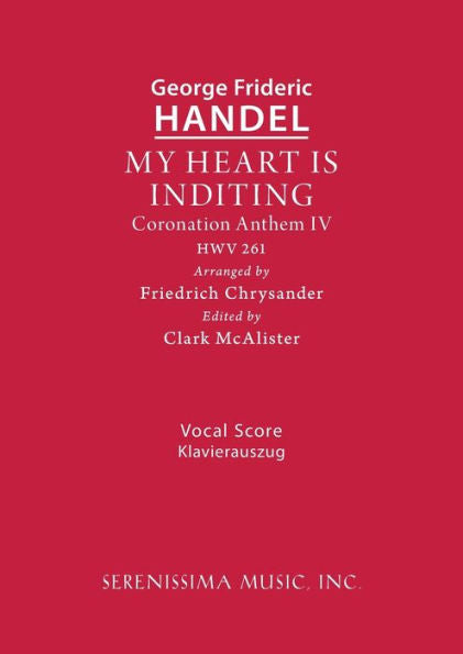 My Heart Is Inditing, Hwv 261: Vocal Score (Coronation Anthem)