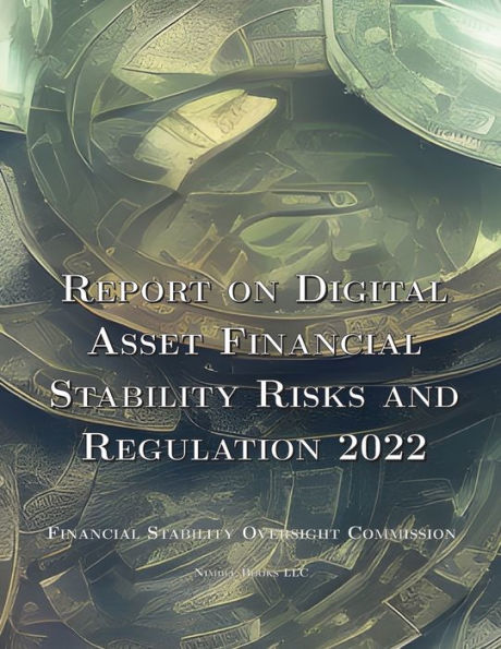 Report On Digital Asset Financial Stability Risks And Regulation 2022 (Ai Lab For Book-Lovers)