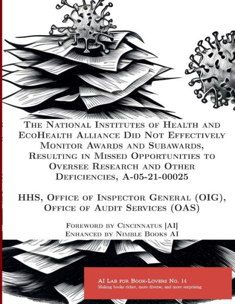The National Institutes Of Health And Ecohealth Alliance Did Not Effectively Monitor Awards And Subawards, Resulting In Missed Opportunities To ... A-05-21-00025 (Ai Lab For Book-Lovers)