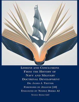 Lessons And Conclusions From The History Of Navy And Military Doctrinal Development (Ai Lab For Book-Lovers)