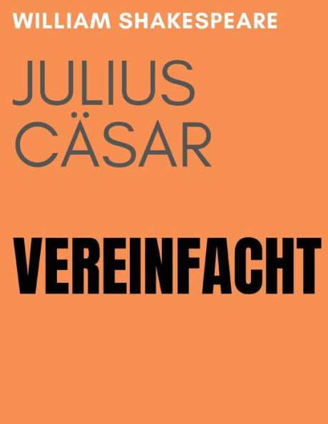 Julius Cäsar Vereinfacht