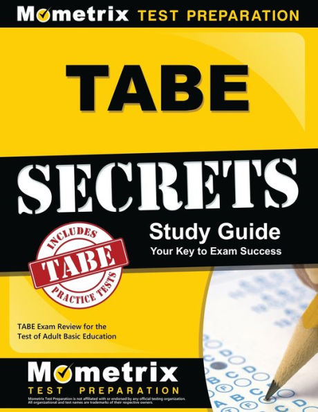 Tabe Secrets Study Guide: Tabe Exam Review For The Test Of Adult Basic Education