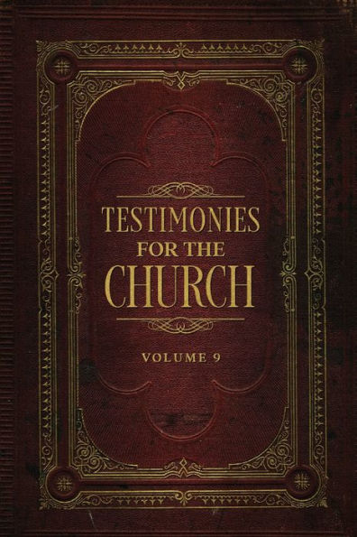 Testimonies For The Church Volume 9