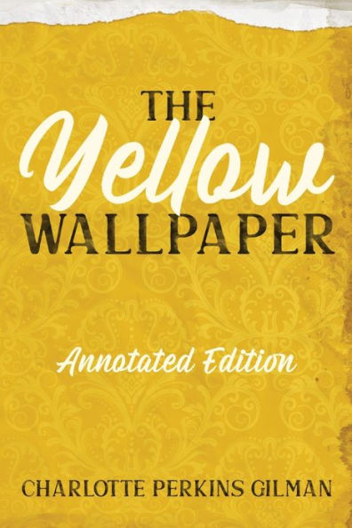 The Yellow Wallpaper: Annotated Edition With Key Points And Study Guide