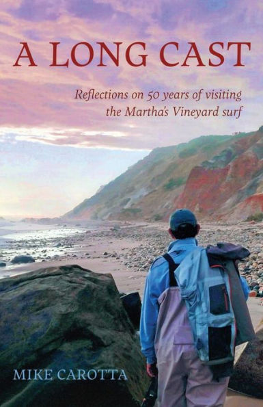 A Long Cast: Reflections On 50 Years Of Visiting The Martha'S Vineyard Surf