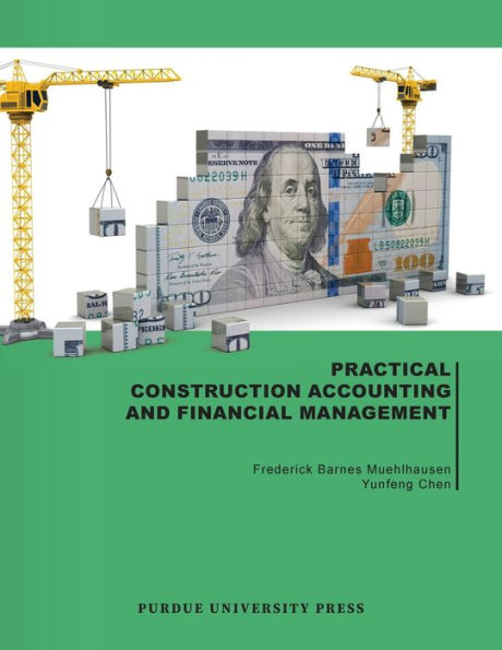 Practical Construction Accounting And Financial Management (Purdue Handbooks In Building Construction)