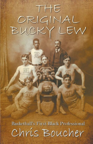 The Original Bucky Lew: Basketball’S First Black Professional