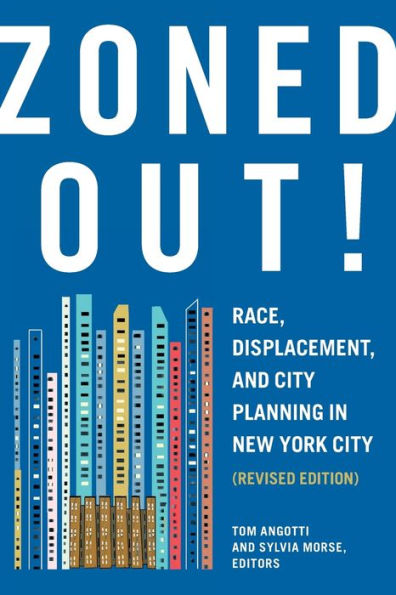 Zoned Out!: Race, Displacement, And City Planning In New York City, Revised Edition