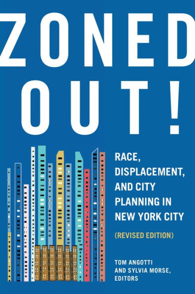 Zoned Out!: Race, Displacement, And City Planning In New York City, Revised Edition