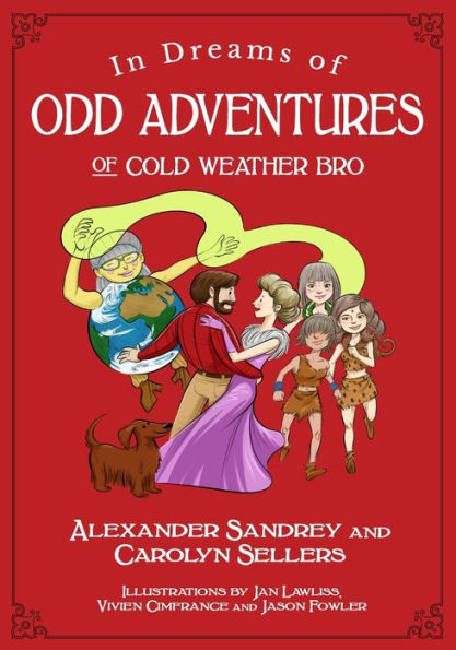 In Dreams Of Odd Adventures Of Cold Weather Bro, A Trilogy