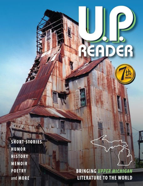 UP Reader - Volumen #7: Llevando la literatura del Alto Michigan al mundo