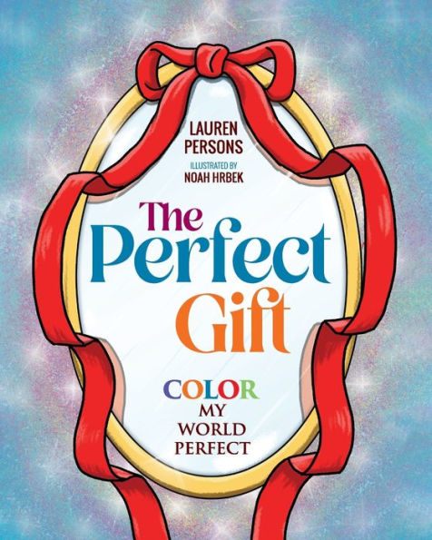 The Perfect Gift: Color My World Perfect