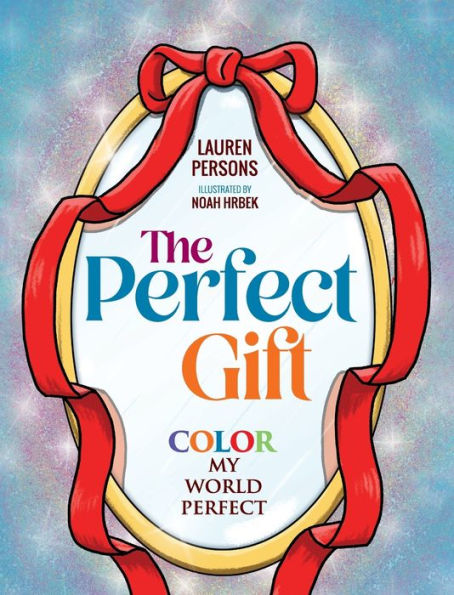 The Perfect Gift: Color My World Perfect