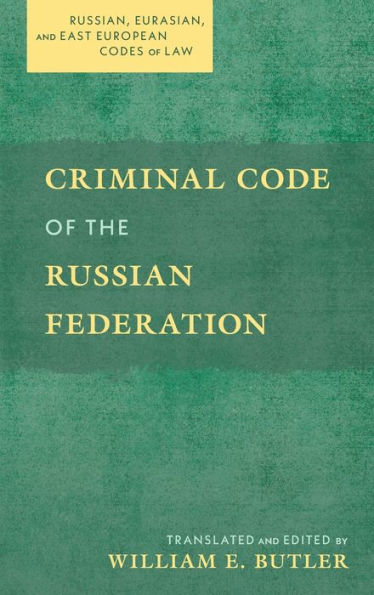 Criminal Code Of The Russian Federation (Russian, Eurasian, And East European Codes Of Law)