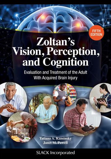 Zoltan’S Vision, Perception, And Cognition: Evaluation And Treatment Of The Adult With Acquired Brain Injury