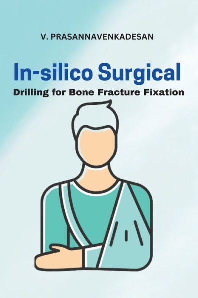 Perforación quirúrgica in-silico para fijación de fracturas óseas