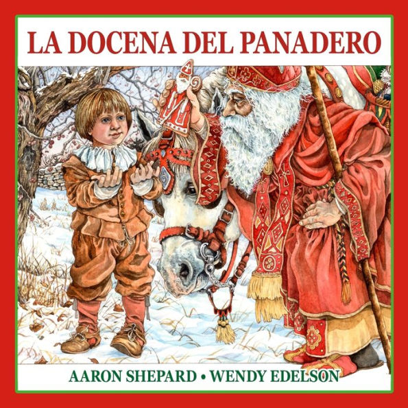 La Docena Del Panadero: Un Cuento De San Nicolás, Con Una Receta Y Un Patrón De Galletas Navideñas De San Nicolás (Spanish Edition)