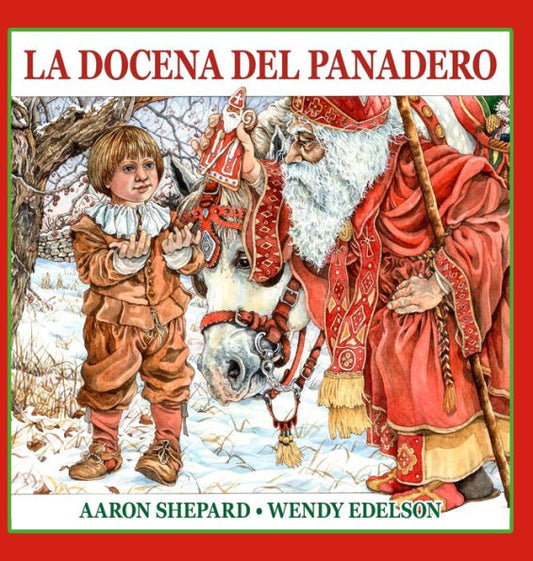 La Docena Del Panadero: Un Cuento De San Nicolás, Con Una Receta Y Un Patrón De Galletas Navideñas De San Nicolás (Spanish Edition)