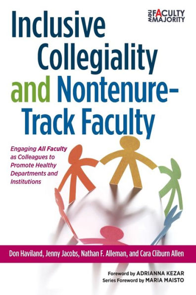 Inclusive Collegiality And Nontenure-Track Faculty (New Faculty Majority) - 9781620366455