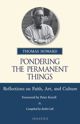 Pondering The Permanent Things: Reflections On Faith, Art, And Culture
