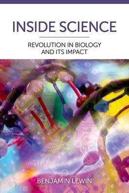 Inside Science: Revolution In Biology And Its Impact