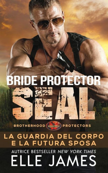Bride Protector Seal: La Guardia Del Corpo E La Futura Sposa (Brotherhood Protectors (Italiano)) (Italian Edition)