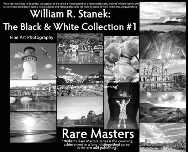 William R. Stanek. The Black And White Collection #1: Fine Art Photography Rare Masters