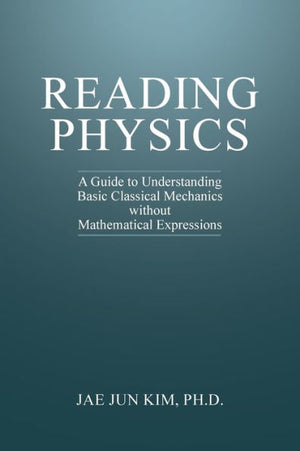 Reading Physics: A Guide To Understanding Basic Classical Mechanics Without Mathematical Expressions