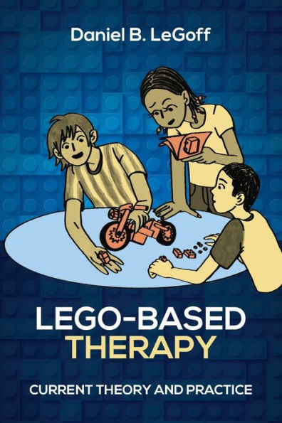 Lego-Based Therapy: Current Theory And Practice