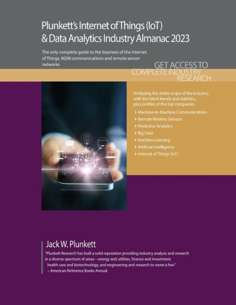 Plunkett'S Internet Of Things (Iot) & Data Analytics Industry Almanac 2023: Internet Of Things (Iot) And Data Analytics Industry Market Research, Statistics, Trends And Leading Companies