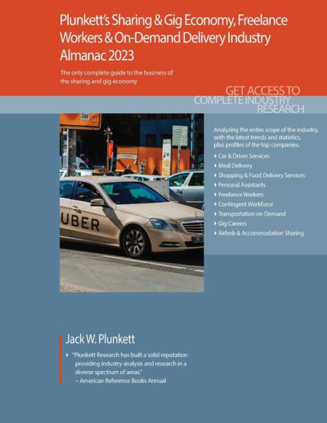Plunkett'S Sharing & Gig Economy, Freelance Workers & On-Demand Delivery Industry Almanac 2023: Sharing & Gig Economy, Freelance Workers & On-Demand ... Statistics, Trends And Leading Companies