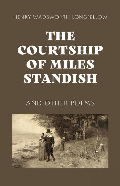 The Courtship Of Miles Standish