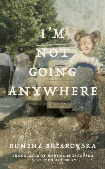 I'M Not Going Anywhere (Macedonian Literature)