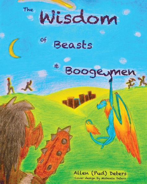 The Wisdom Of Beasts And Boogeymen: Short Stories Written In Rhyme