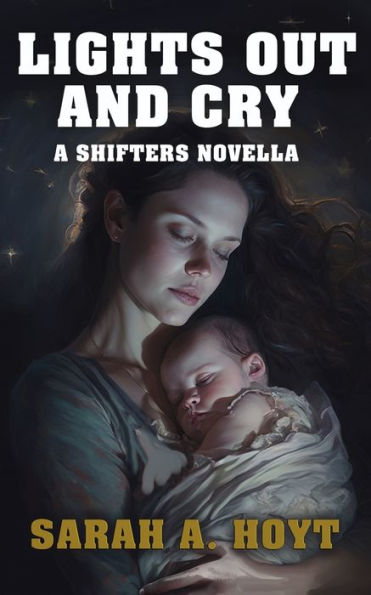 Lights Out And Cry (The Shifter Series)