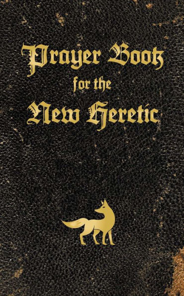 Prayer Book For The New Heretic