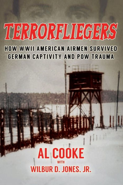 Terrorfliegers: How Wwii American Airmen Survived German Captivity And Pow Trauma