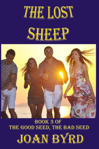 The Lost Sheep: Book 3 Of The Good Seed, The Bad Seed Series