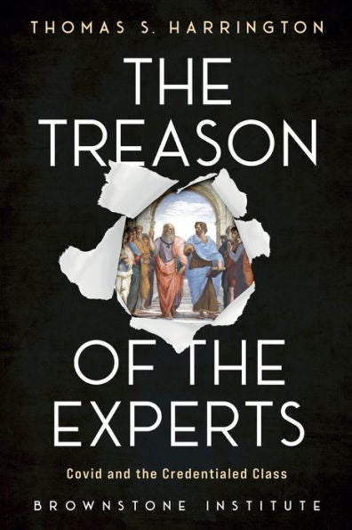 The Treason Of The Experts: Covid And The Credentialed Class