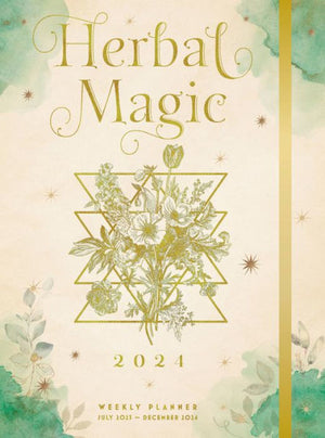 Herbal Magic 2024 Weekly Planner: July 2023 - December 2024