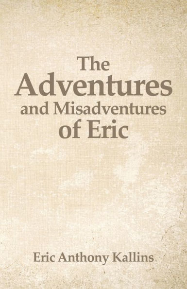 The Adventures And Misadventures Of Eric