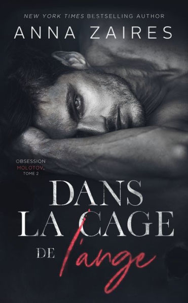 Dans La Cage De L’Ange (Obsession Molotov) (French Edition)