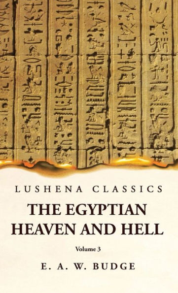 The Egyptian Heaven And Hell Volume 3