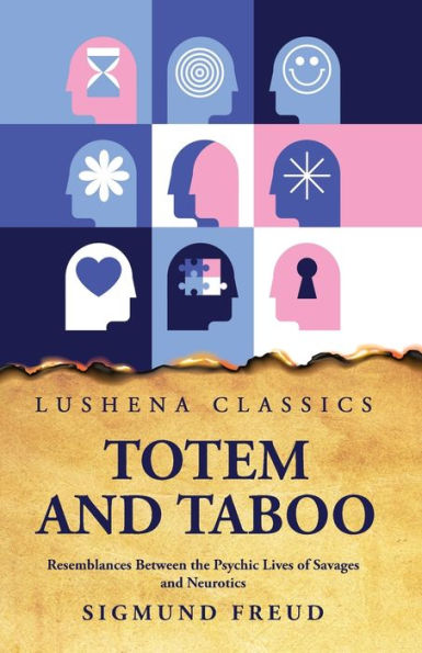 Totem And Taboo Resemblances Between The Psychic Lives Of Savages And Neurotics