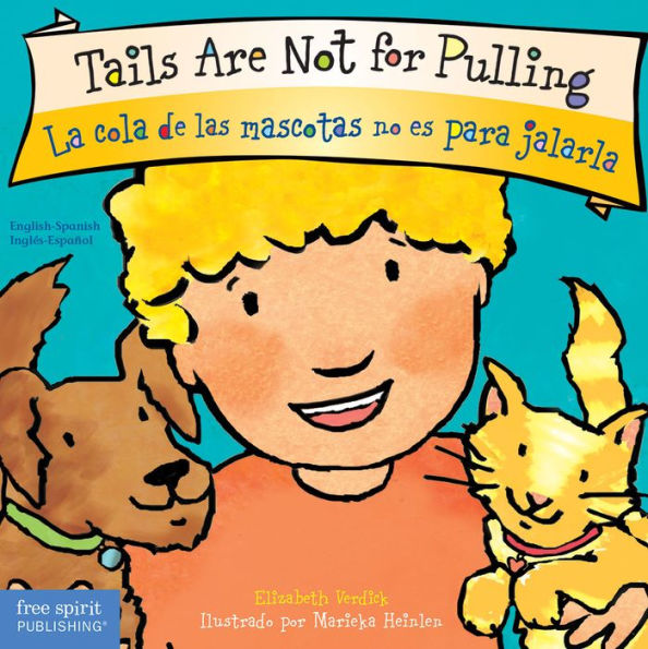 Tails Are Not For Pulling/La Cola De Las Mascotas No Es Para Jalarla (Best Behavior® Board Book Series) (English And Spanish Edition)