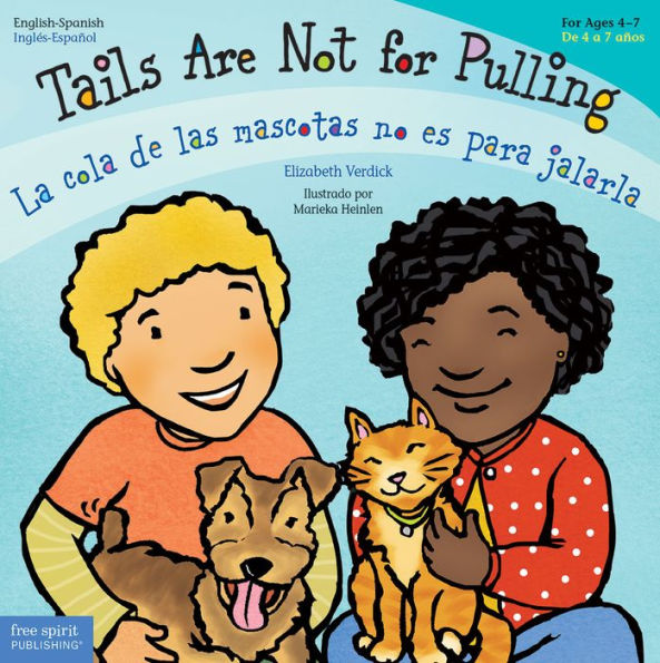 Tails Are Not For Pulling/La Cola De Las Mascotas No Es Para Jalarla (Best Behavior® Paperback Series) (English And Spanish Edition)