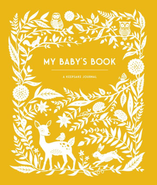 My Baby'S Book: A Keepsake Journal For Parents To Preserve Memories, Moments & Milestones (Keepsake Legacy Journals)