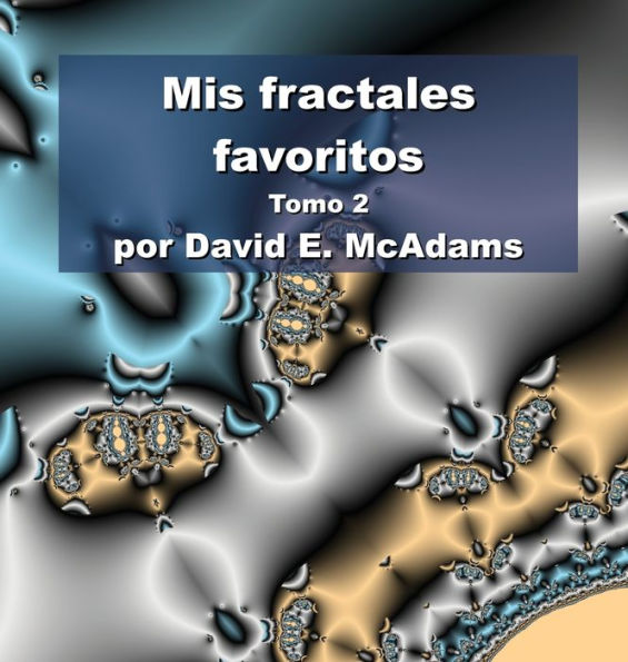 Mis Fractales Favoritos: Tomo 2 (Spanish Edition)