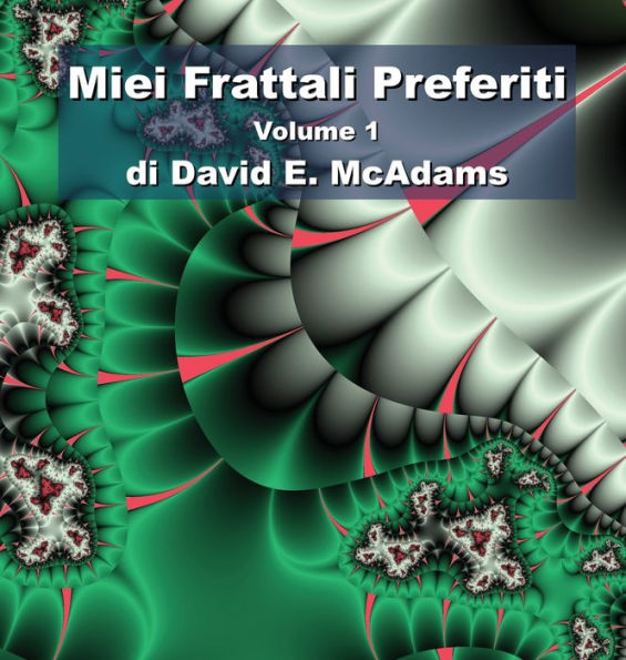 Miei Frattali Preferiti: Volume 1 (Italian Edition)